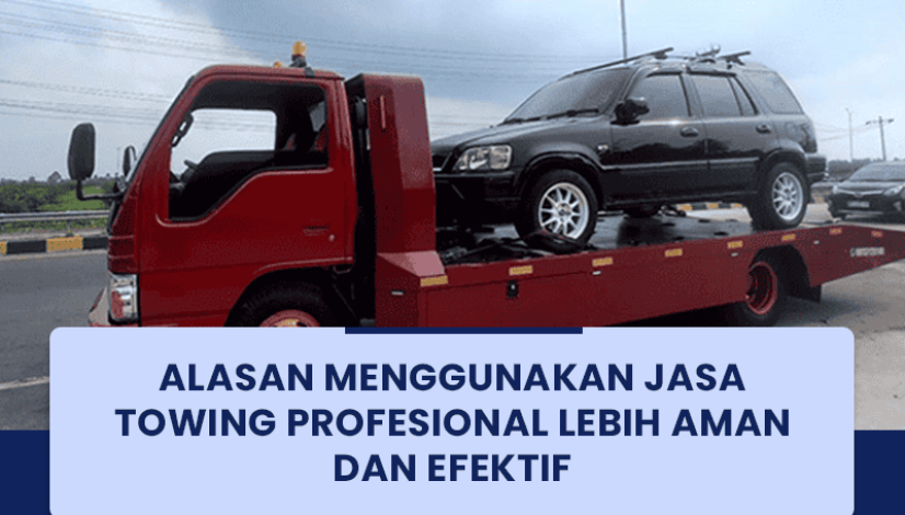 blog Alasan Menggunakan Jasa Towing Profesional Lebih Aman dan Efektif