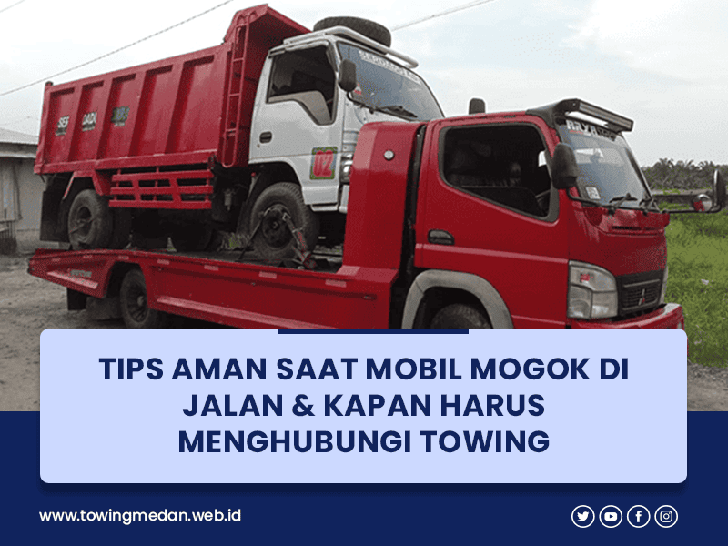 blog Tips Aman Saat Mobil Mogok di Jalan & Kapan Harus Menghubungi Towing